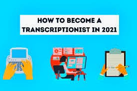 Become a Transcriptionist